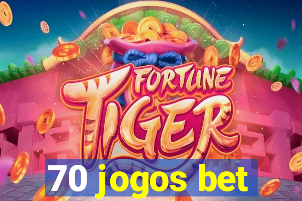 70 jogos bet
