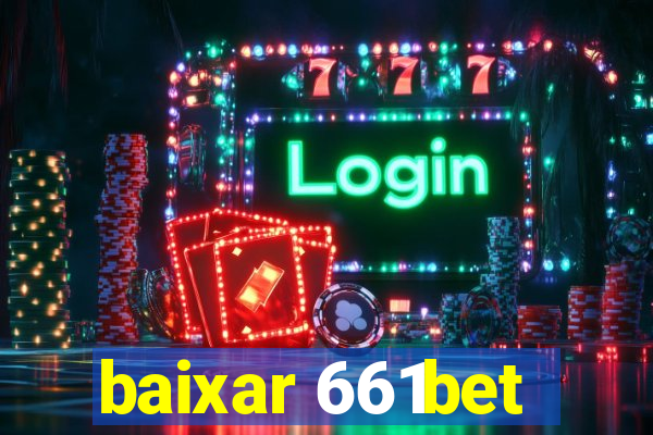 baixar 661bet