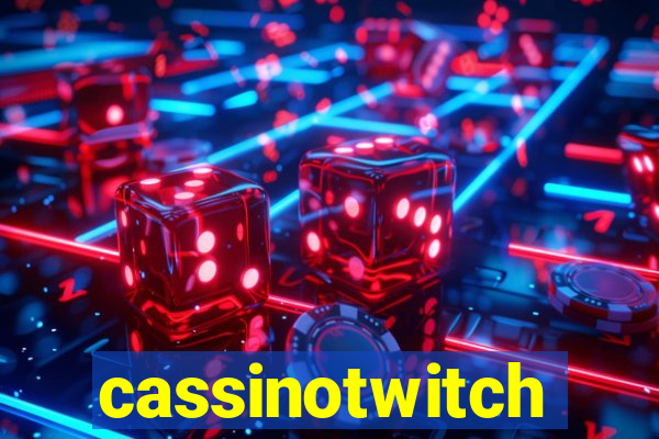 cassinotwitch