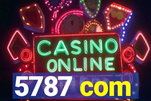 5787 com