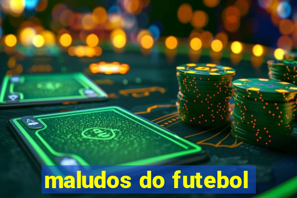 maludos do futebol
