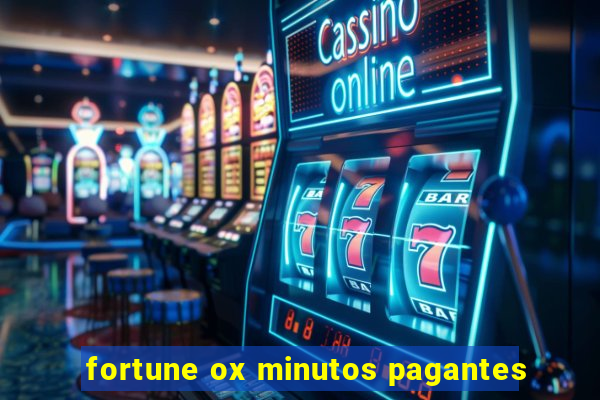 fortune ox minutos pagantes