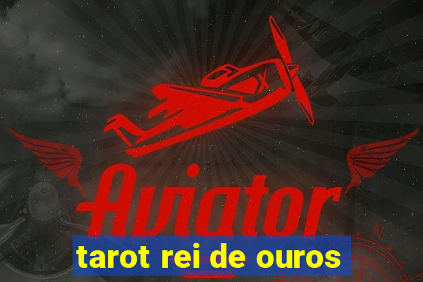 tarot rei de ouros