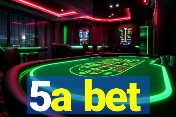 5a bet
