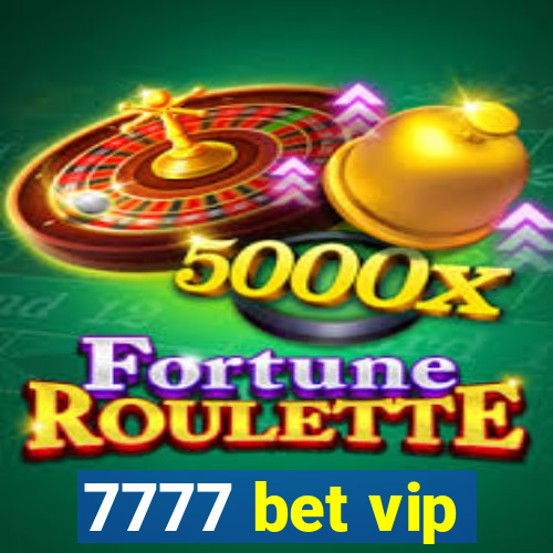 7777 bet vip