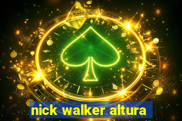 nick walker altura