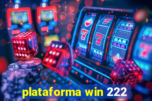 plataforma win 222