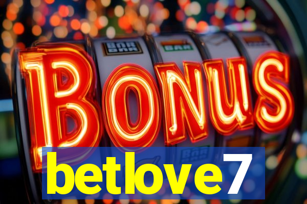 betlove7