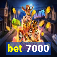 bet 7000