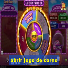 abrir jogo de corno