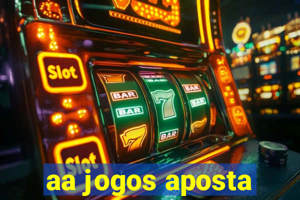 aa jogos aposta