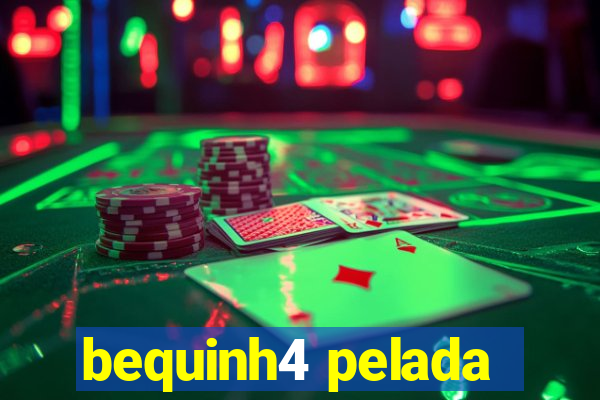 bequinh4 pelada