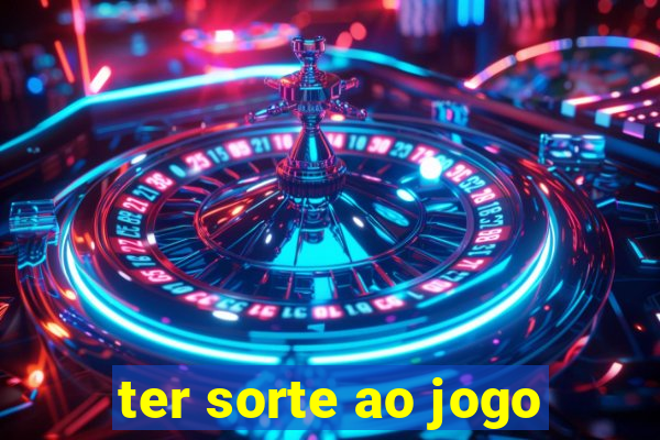 ter sorte ao jogo
