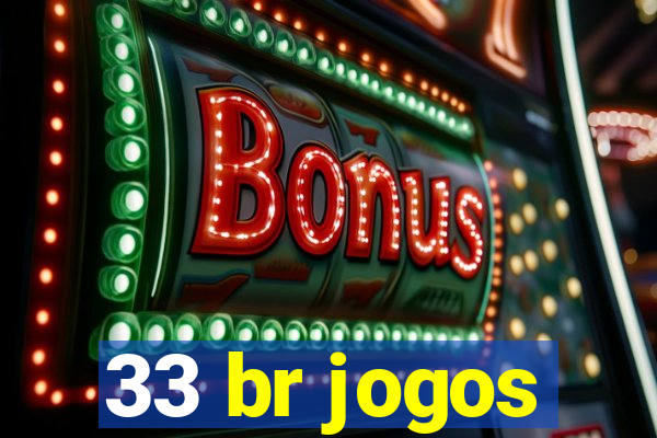 33 br jogos