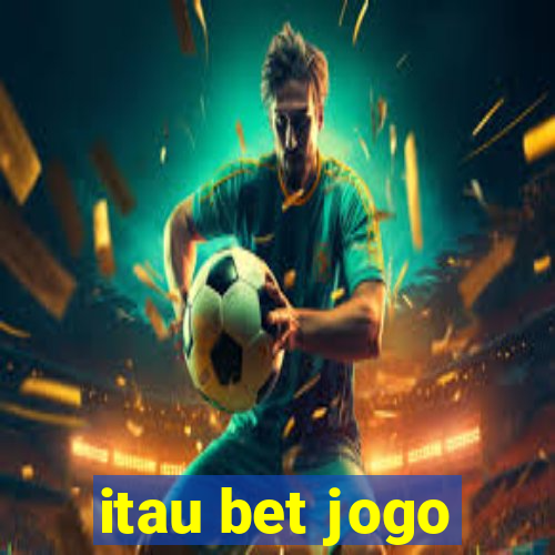 itau bet jogo