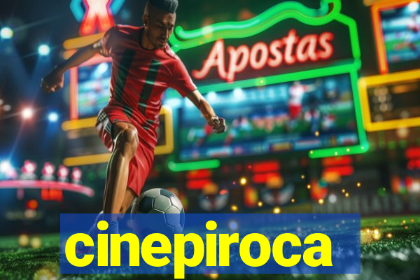 cinepiroca
