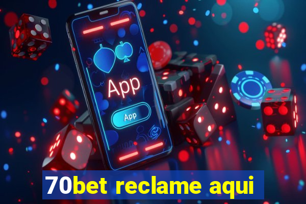 70bet reclame aqui