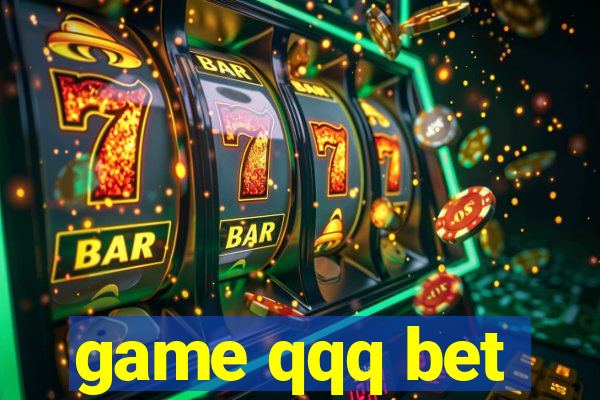 game qqq bet