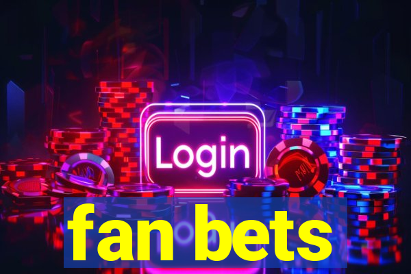 fan bets