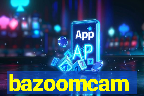 bazoomcam