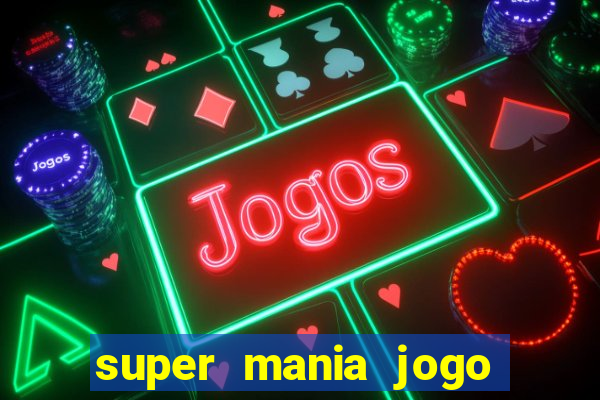 super mania jogo do bicho