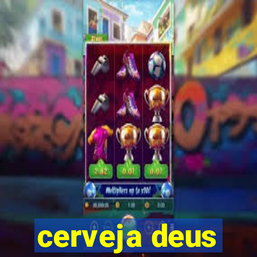 cerveja deus