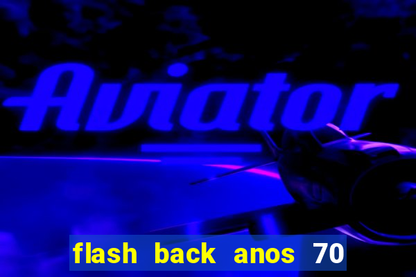 flash back anos 70 80 90 internacional download