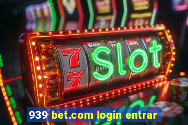 939 bet.com login entrar