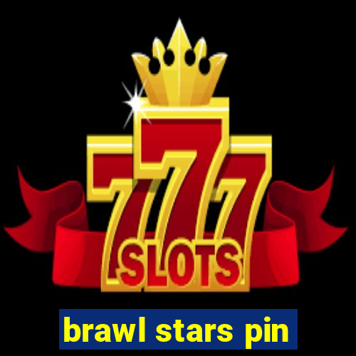 brawl stars pin
