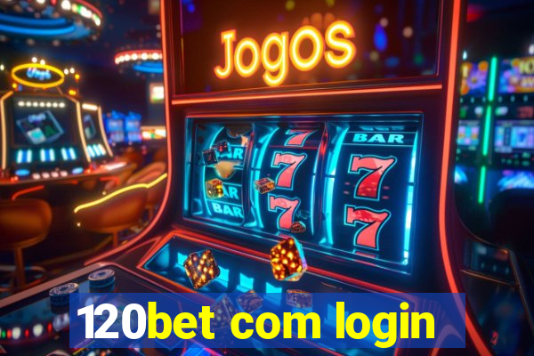120bet com login