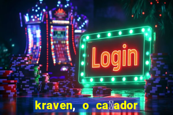 kraven, o ca莽ador filme completo dublado download