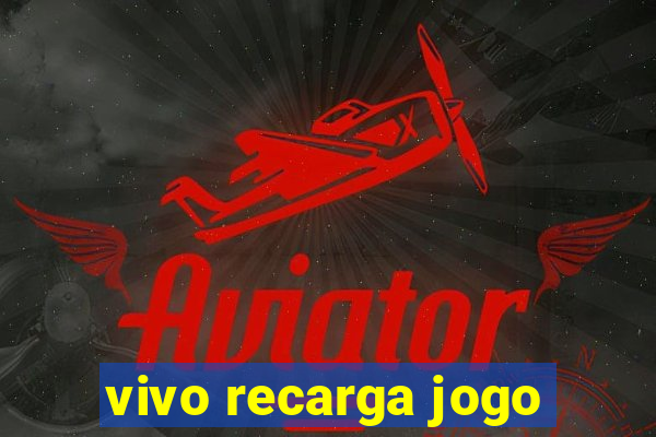 vivo recarga jogo