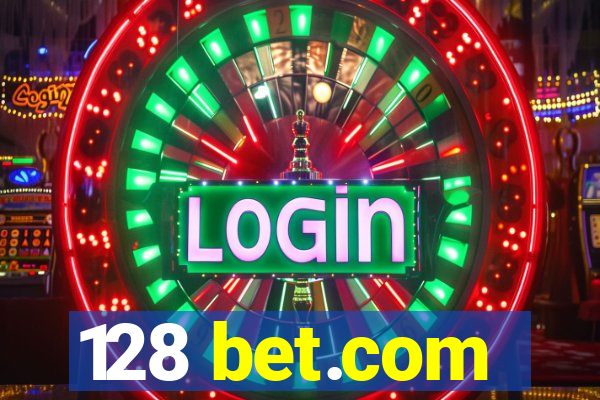 128 bet.com