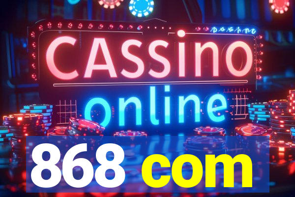868 com
