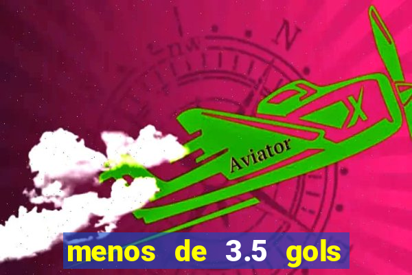 menos de 3.5 gols o que significa