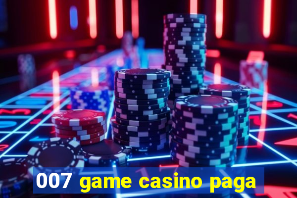 007 game casino paga