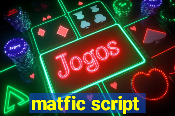 matfic script