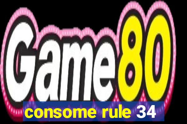 consome rule 34