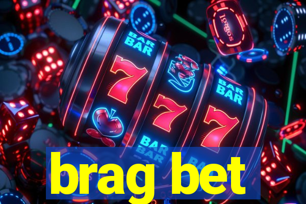 brag bet