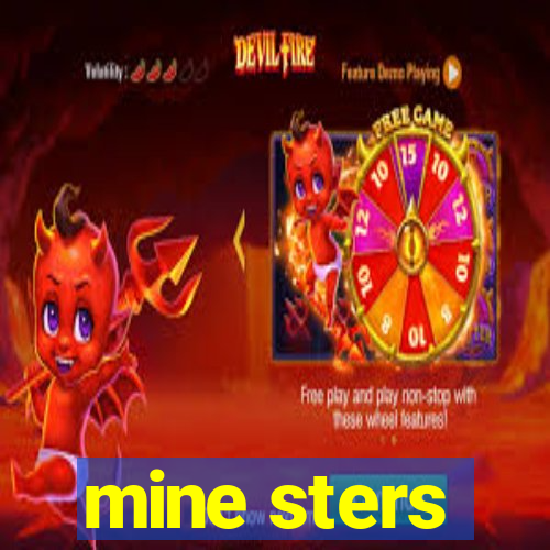 mine sters