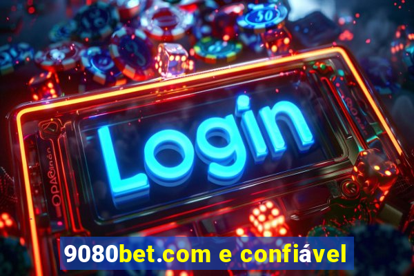 9080bet.com e confiável