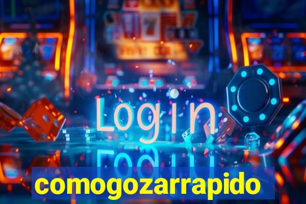 comogozarrapido