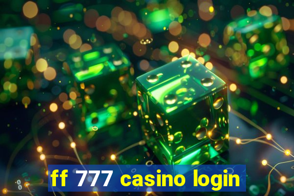 ff 777 casino login