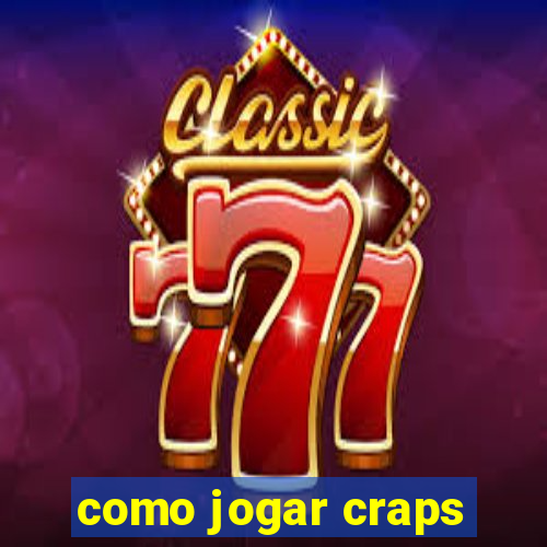 como jogar craps