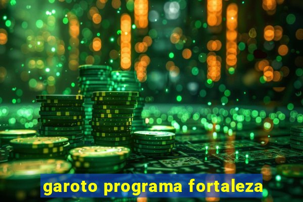 garoto programa fortaleza