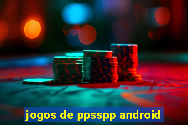 jogos de ppsspp android