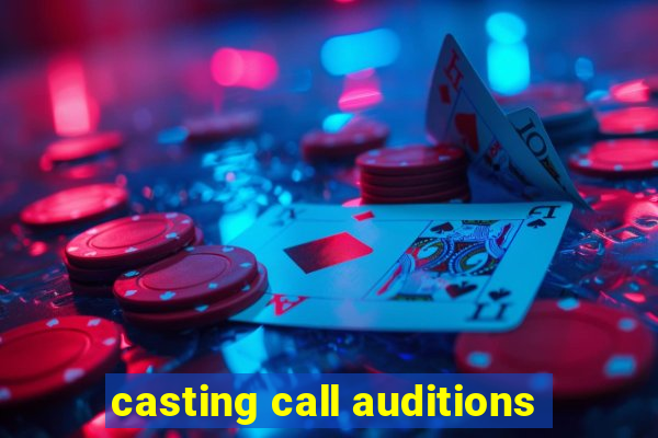 casting call auditions