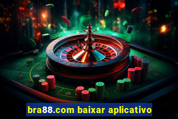 bra88.com baixar aplicativo