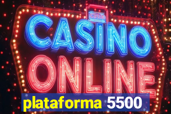plataforma 5500