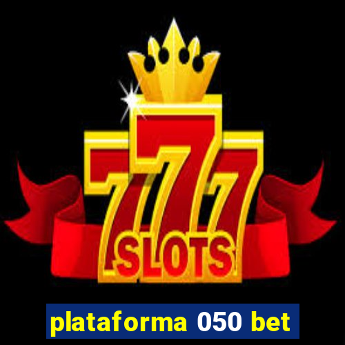 plataforma 050 bet